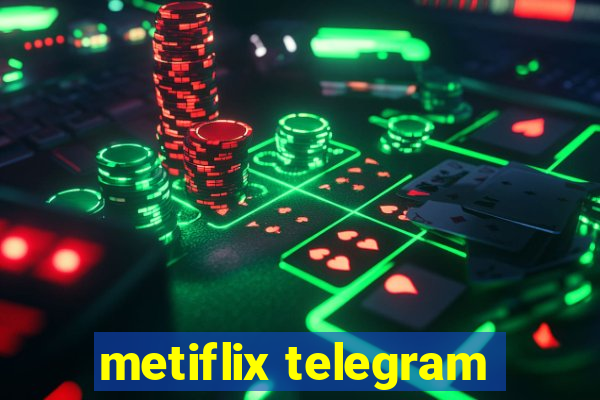 metiflix telegram